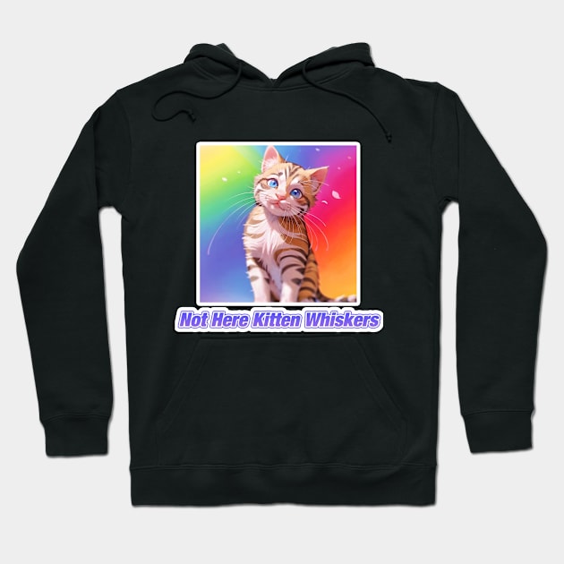 Not Here Kitten Whiskers Hoodie by LycheeDesign